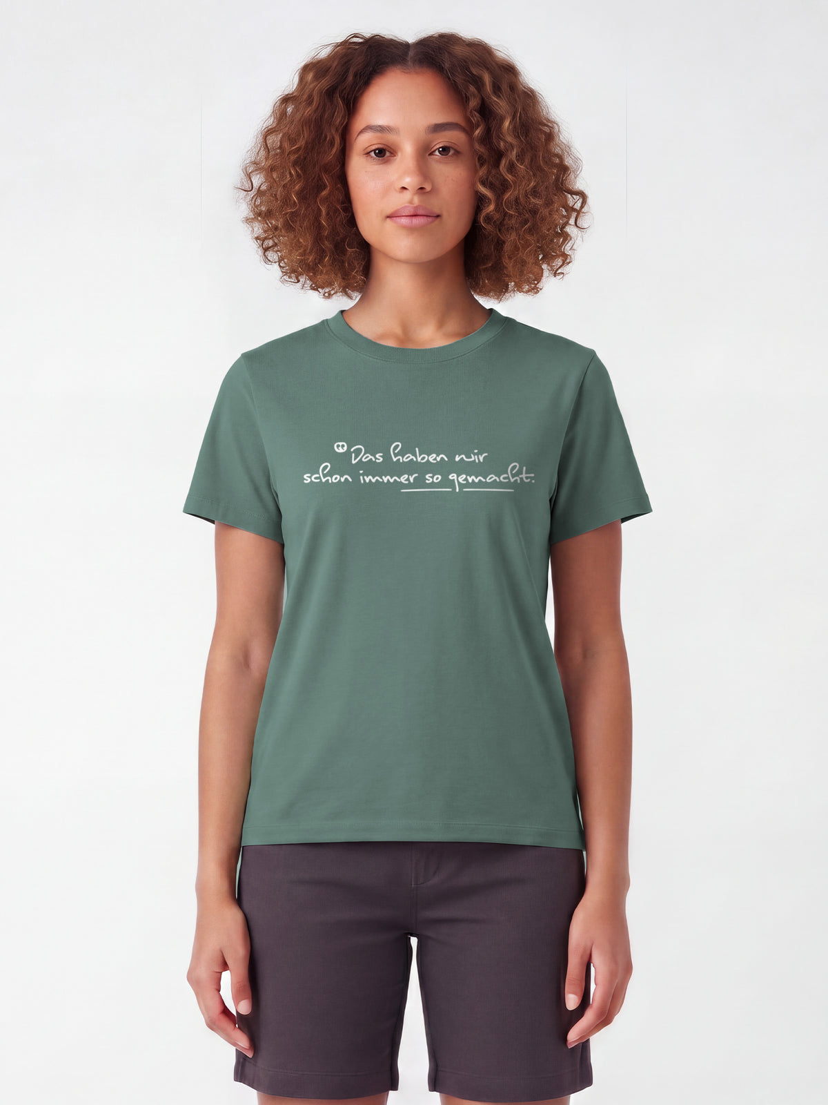 Das haben wir schon immer so gemacht | T-Shirt Frauen-model_01;C144
