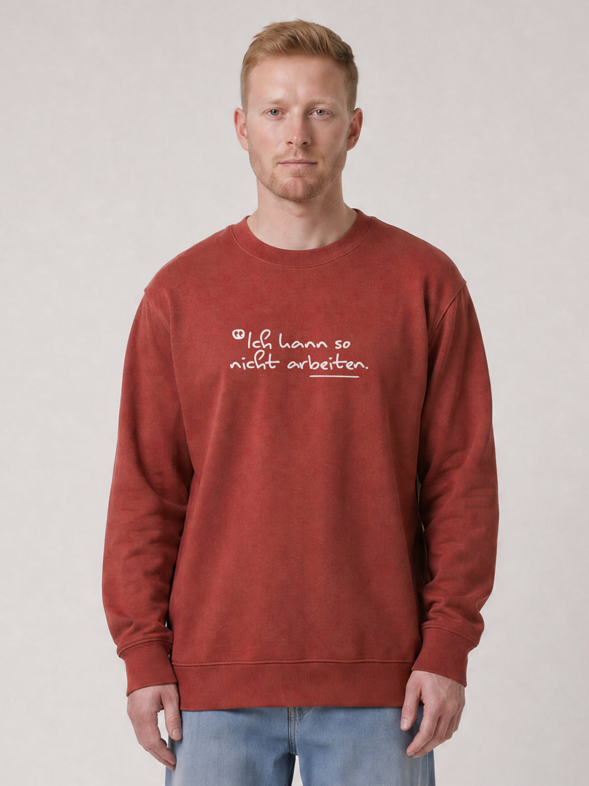 Ich kann so nicht arbeiten | Sweatshirt Unisex-model_01;C150