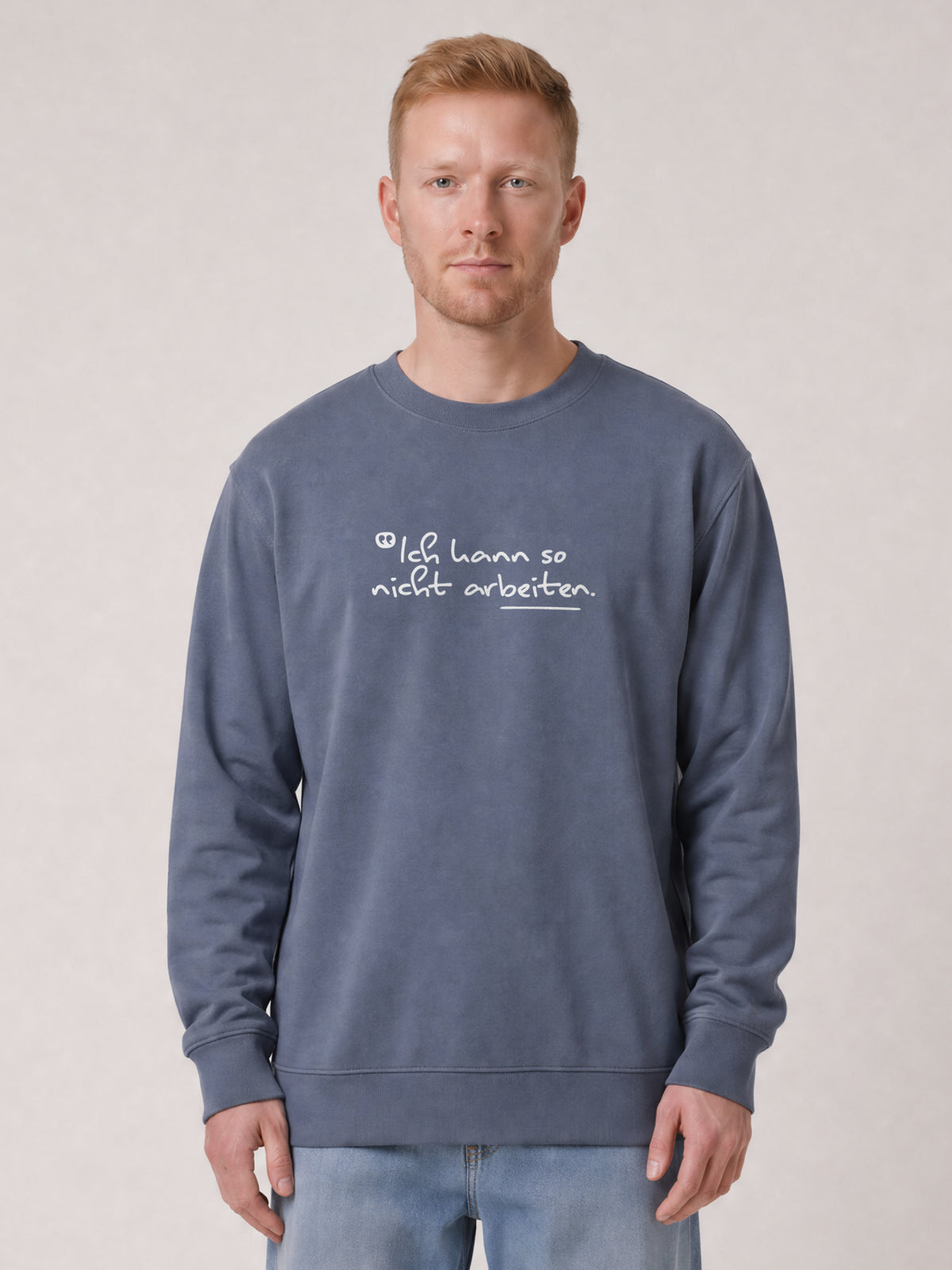 Ich kann so nicht arbeiten | Sweatshirt Unisex-model_01;C156