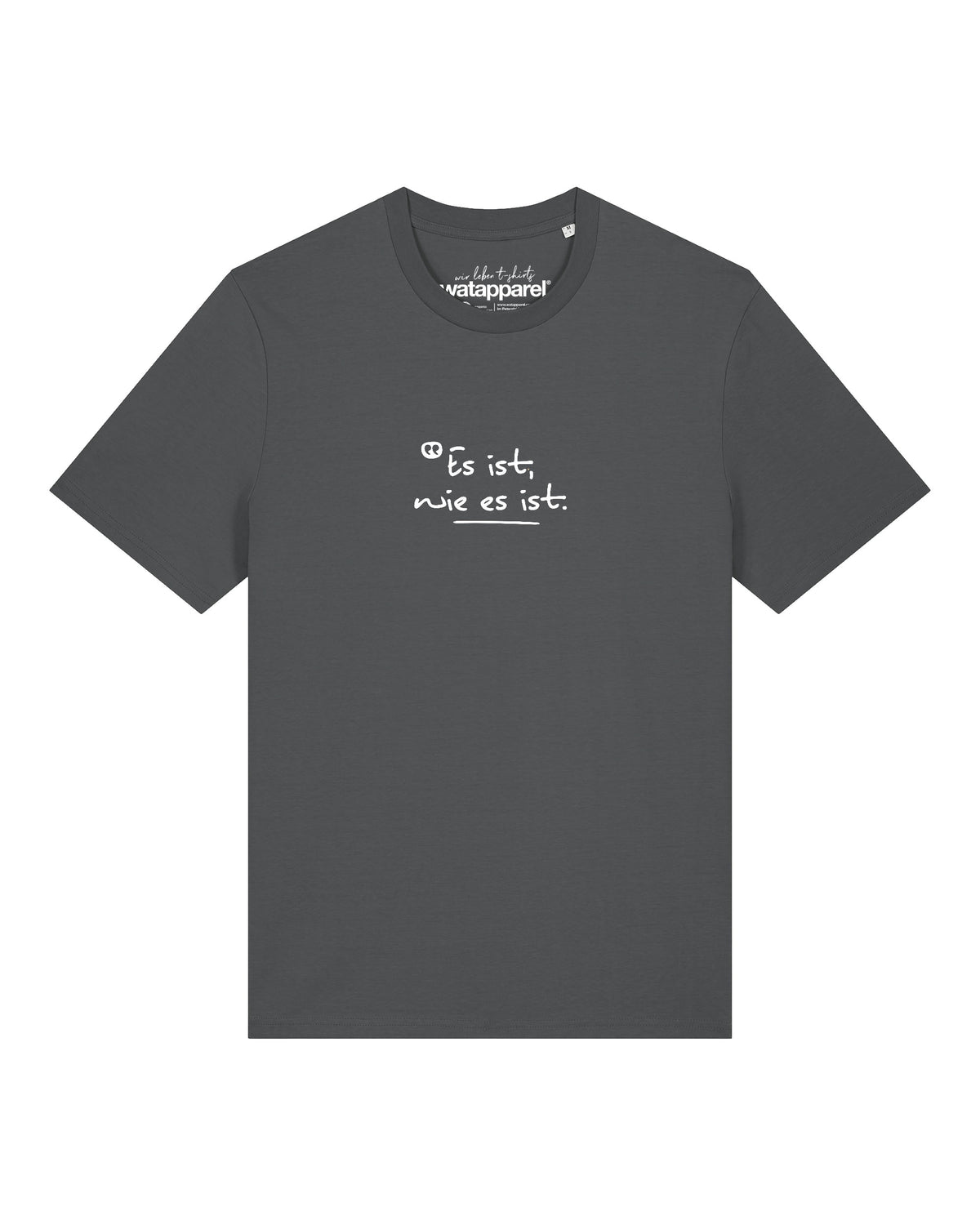 Es ist wie es ist | T-Shirt Unisex-front;C253