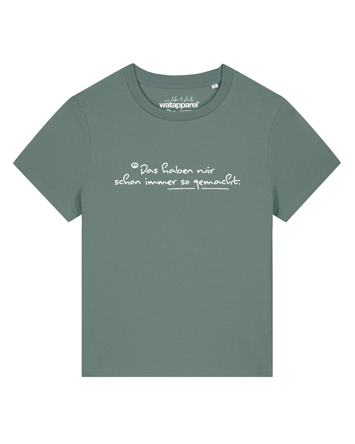 Das haben wir schon immer so gemacht | T-Shirt Frauen-front;C144