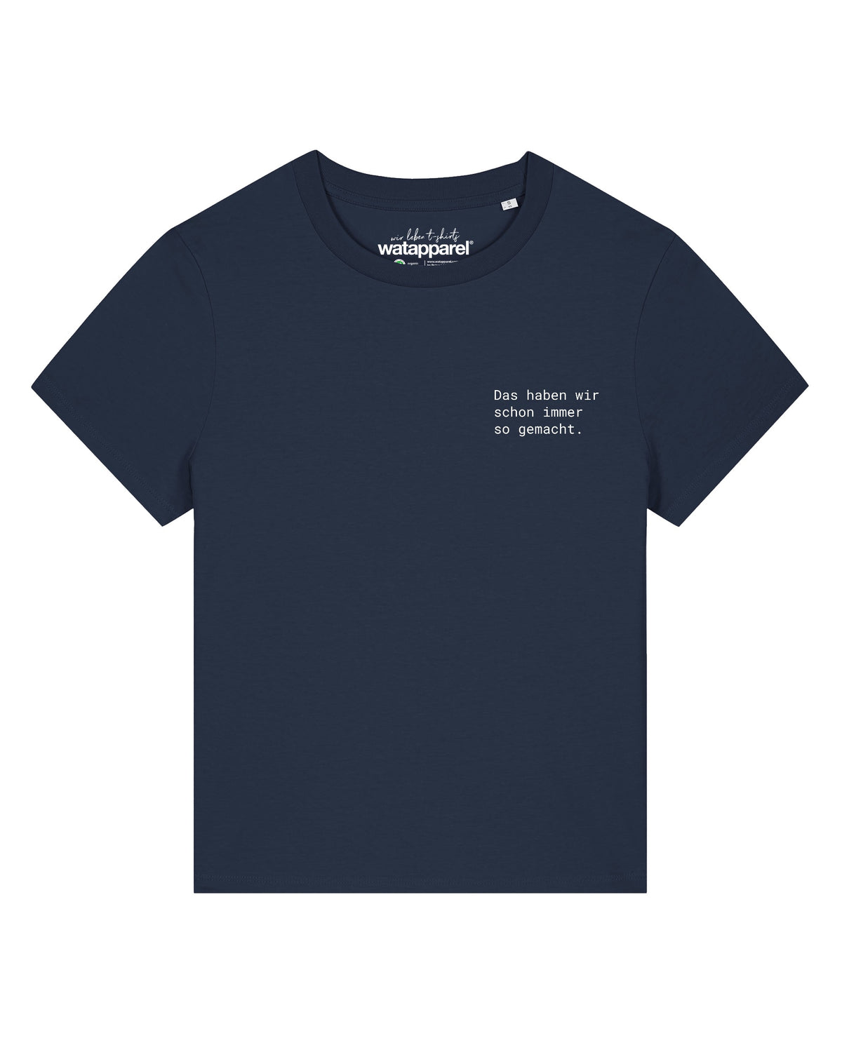 Das haben wir schon immer so gemacht | T-Shirt Frauen-front;C727