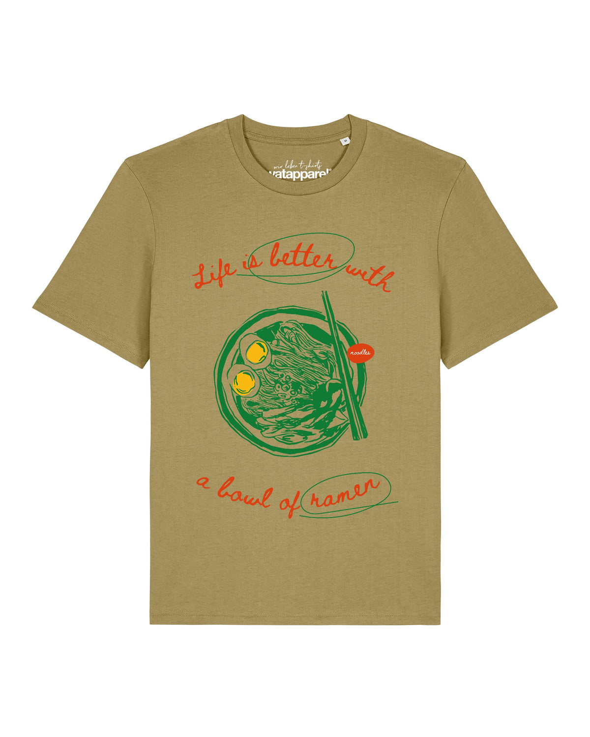 Life is better with ramen | T-Shirt Unisex-front;C153
