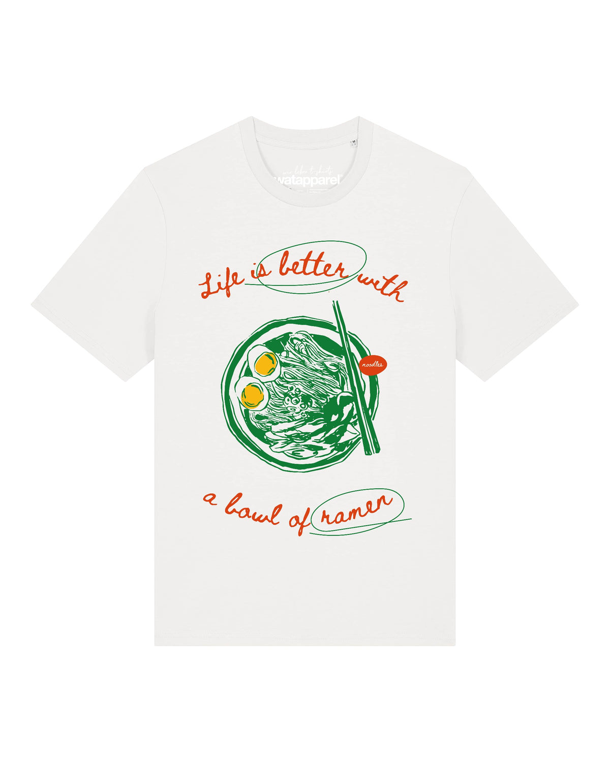 Life is better with ramen | T-Shirt Unisex-front;C018