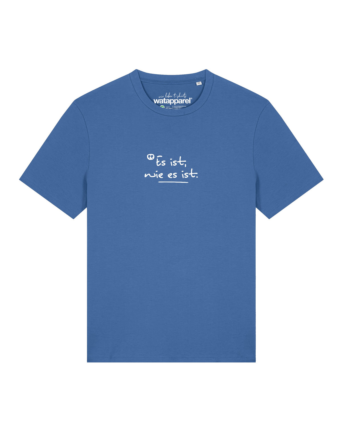 Es ist wie es ist | T-Shirt Unisex-front;C729
