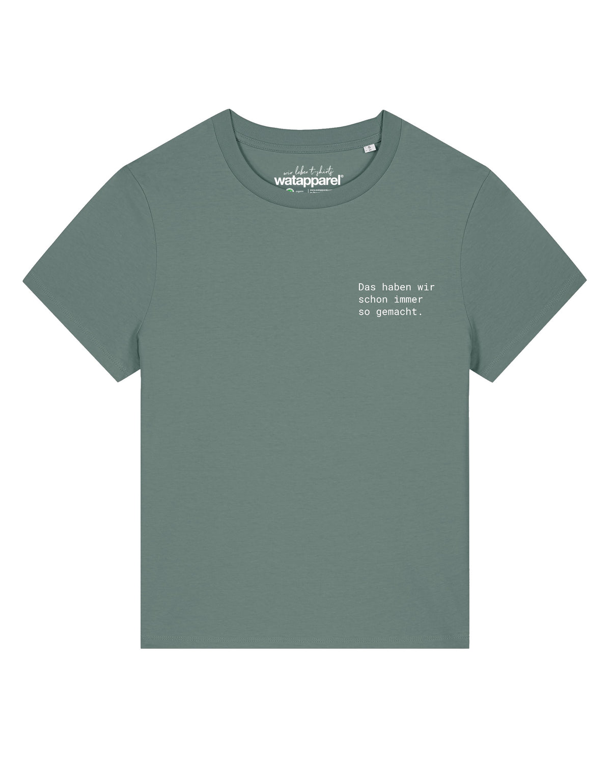 Das haben wir schon immer so gemacht | T-Shirt Frauen-front;C144