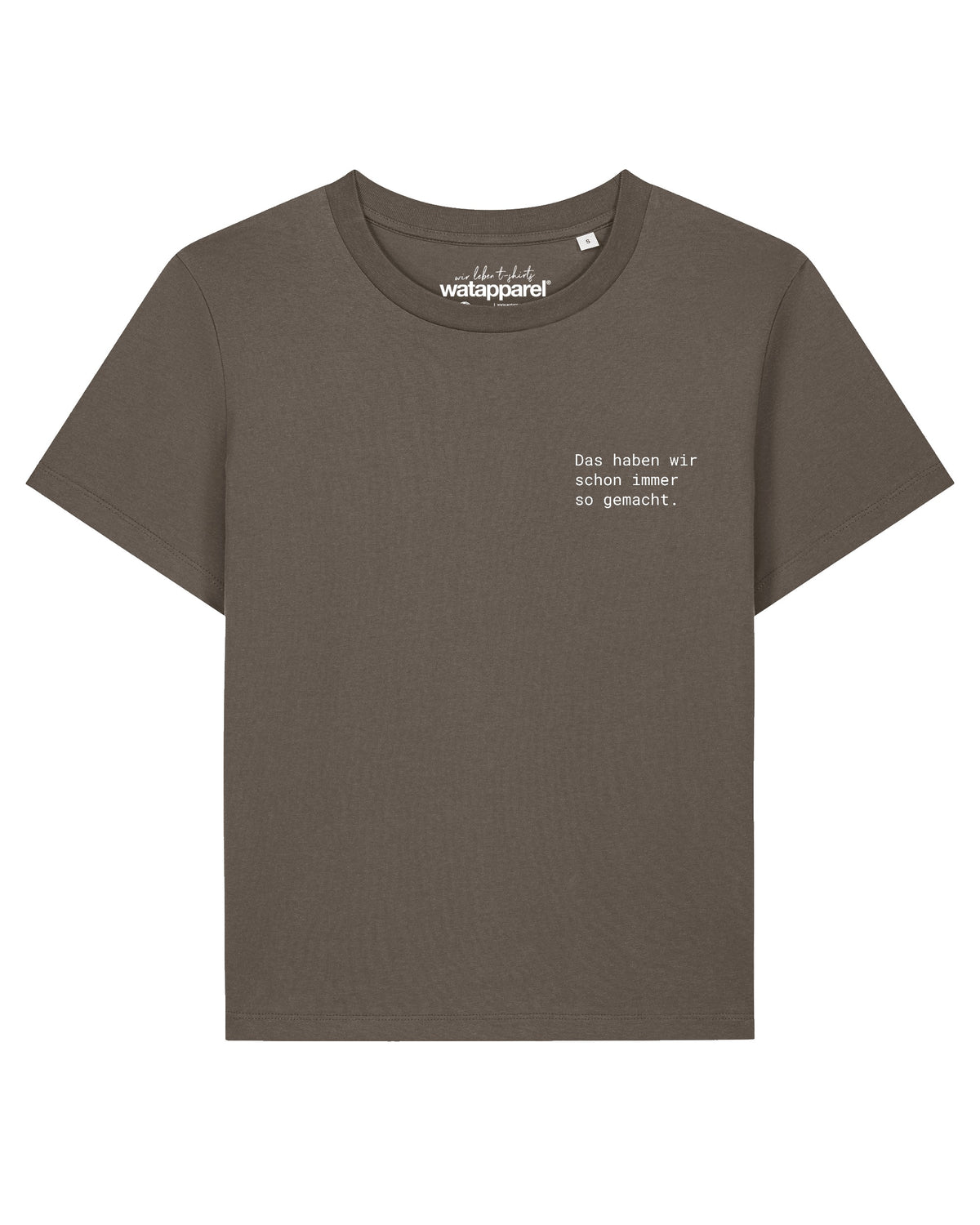 Das haben wir schon immer so gemacht | T-Shirt Frauen-front;C135
