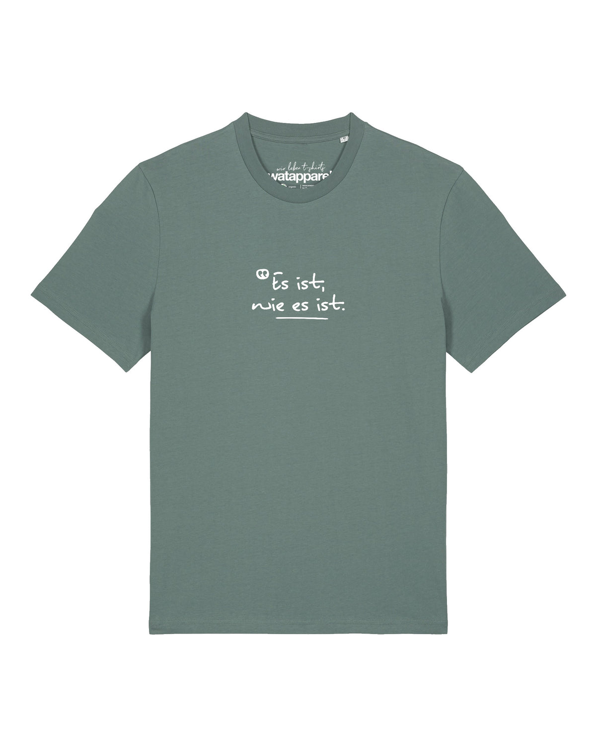 Es ist wie es ist | T-Shirt Unisex-front;C144